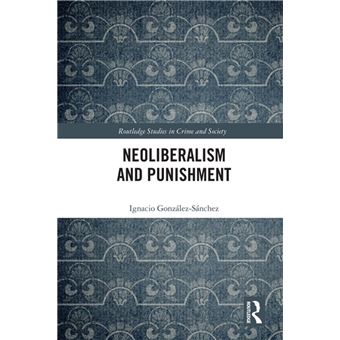 Neoliberalism and Punishment - 1