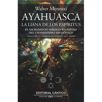 Ayahuasca. La liana de los espíritus