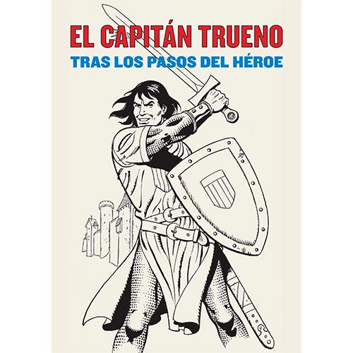 El Capitán Trueno. Tras los pasos del héroe