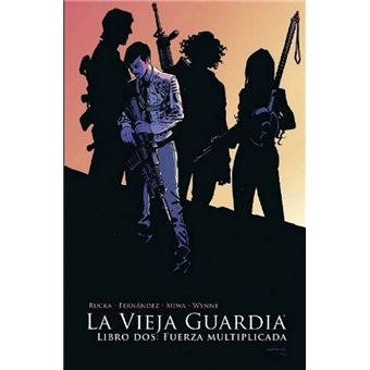 La Vieja Guardia 2. Fuerza Multiplicada