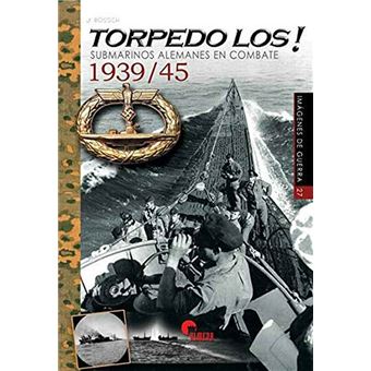 Torpedo los! - submarinos alemanes