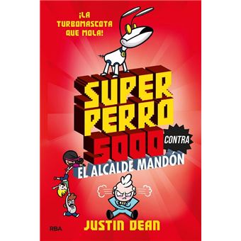 Superperro 5000 2. Superperro 5000 contra el alcalde mandón