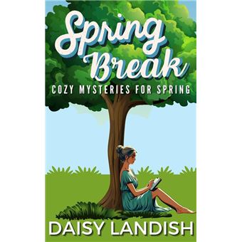 Spring Break: Cozy Mysteries for Spring - 1