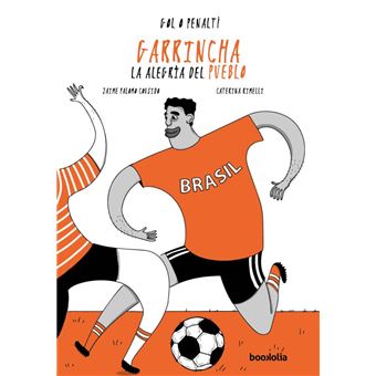 Garrincha: la alegría del pueblo