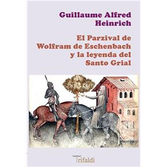 El Parzival de Wolfram de Eschenbach y la leyenda del Santo Grial - 1