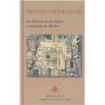 La Historia De Las Indias Y Conquista De México