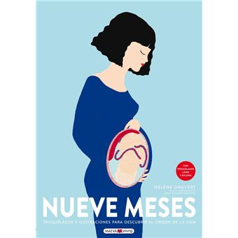 Nueve meses - Troquelados e ilustraciones para descubrir el origen de la vida