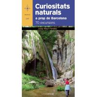 Curiositats naturals a prop de barcelona. 70 excursions