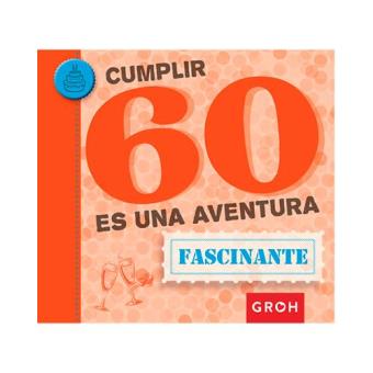 Cumplir 60 es una aventura