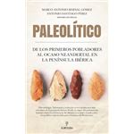 Paleolítico. De los primeros pobladores al ocaso neandertal en la península ibérica