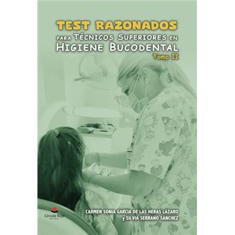 Test razonados para Técnicos Superiores en Higiene Bucodenta