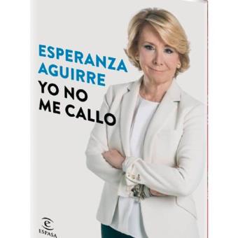 Yo no me callo-esperanza aguirre