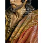 Hand In Hand-Sculpture And Colour In The Spanish Golden Age