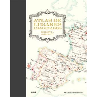 Atlas De Los Lugares Imaginados