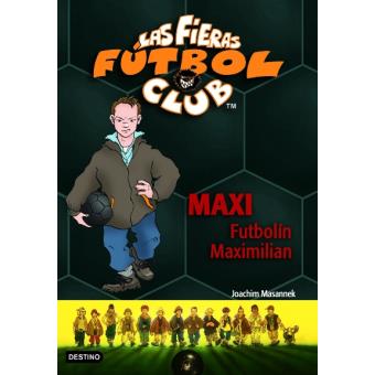Las Fieras del Fútbol Club 7: Maxi futbolín Maximilian - -5% en libros |  FNAC