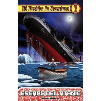 Escape del Titanic. Tú decides la aventura