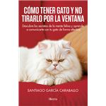 Como Tener Gato Y No Tirarlo Por La Ventana
