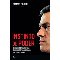 Instinto de poder - La convulsa trayectoria de un hombre obsesionado con ser presidente