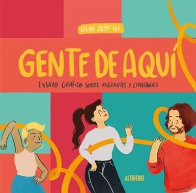 Astiberri Negra Gente De Aquí, Gente De Allí - Quan Zhou Wu (Autor)