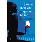 Ponme otro vino, que aún te veo feo