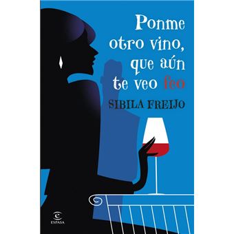 Ponme otro vino, que aún te veo feo