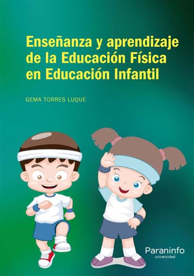 Ediciones Paraninfo, S.a Enseñanza Y Aprendizaje De La Educación Física En Educación Infantil