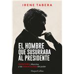 El Hombre Que Susurraba Al Presidente