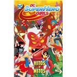 Dc super hero girls hitos y mitos