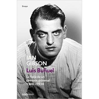 Luis Buñuel. La forja de un cineasta universal 1900-1938