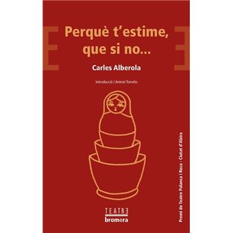 Perque t'estime que si no