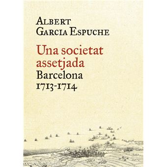 Una societat assetjada. Barcelona, 1713-1714