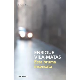 Esta bruma insensata