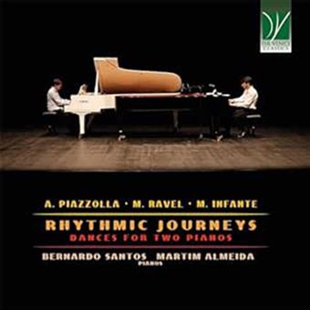 A. Piazzolla, M. Ravel, M. Infante: Rhythmic Journeys, Dances For Two Pianos - CD