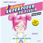 Tu tienes el superpoder de elegir 4-un dia con sofia