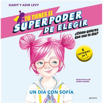 Tu tienes el superpoder de elegir 4-un dia con sofia