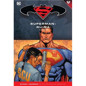 Batman y Superman - Colección Novelas Gráficas Núm 51: Superman: Ruina Parte 1