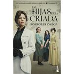 Las hijas de la criada (edición tie-in)