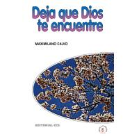 Deja Que Dios Te Encuentre