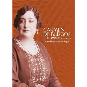 Carmen De Burgos Colombine 1867-1932
