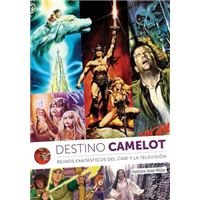 Destino Camelot. Reinos Fantásticos del Cine y la Televisión