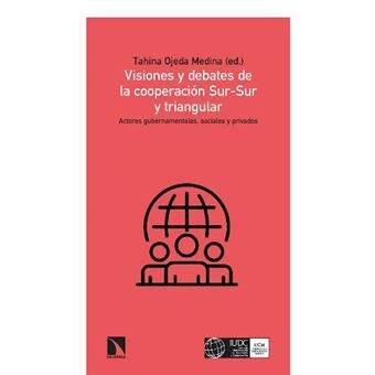 Visiones y debates de la cooperación Sur-Sur y triangular