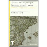 Manual para viajeros por España y lectores en casa Vol.IV: Murcia, Valencia y Cataluña