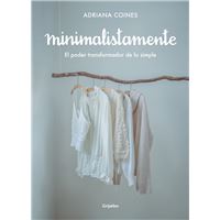 Minimalistamente. El poder transformador de lo simple
