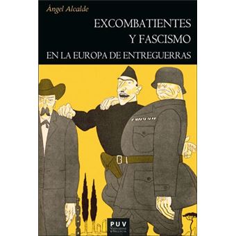 Excombatientes y fascismo en la europa de entreguerras
