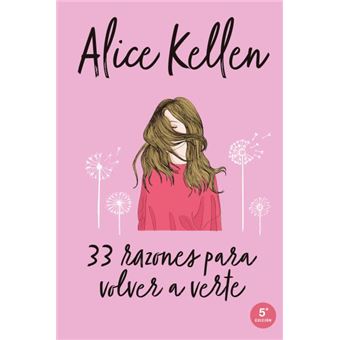 33 razones para volver a verte Alice Kellen · 5% de descuento Fnac