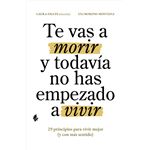 Te Vas A Morir Y Todavia No Has Empezado A Vivir - 29 Princi