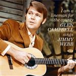 I Am A Lineman For The County: Glen Campbell Sings Jimmy Webb