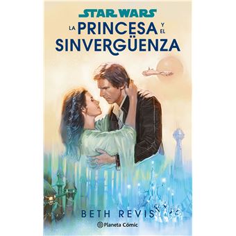 Star Wars. La princesa y el sinvergüenza