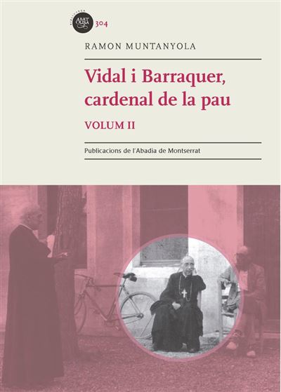 Vidal i Barraquer, Cardenal de la pau. Vol. 2