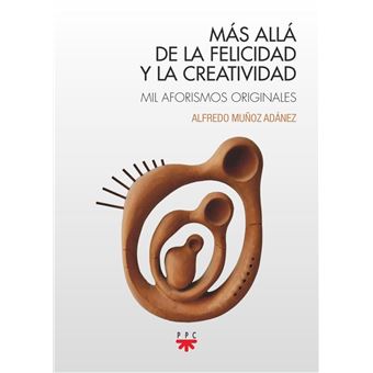 Más allá de la felicidad y la creatividad